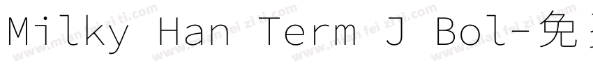 Milky Han Term J Bol字体转换